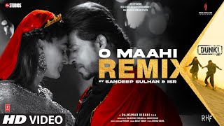 O Maahi Official Remix Shah Rukh Khan Taapsee Pannu  Arijit Singh  Sandeep Sulhan ISR [upl. by Bohrer]