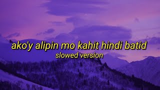 Alipin  Tiktok Song Slowed quotakoy alipin mo kahit hindi batidquot  Lyrics Video [upl. by Kariv]