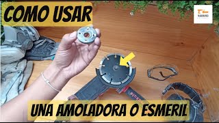 🥇como USAR una AMOLADORA o ESMERIL ANGULAR 【tips y consejos】🥇 [upl. by Aisatal]