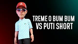 TREME O BUM BUM VS PUTI SHORT  LEA IN THE MIX Remix [upl. by Huttan]