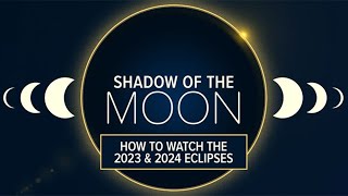 Shadow of the Moon How to watch the 2023 amp 2024 eclipses in San Antonio Texas [upl. by Eigna604]