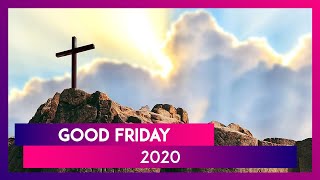 Good Friday 2020 And Easter Dates Know The Significance Of These Christian Observances [upl. by Celesta72]