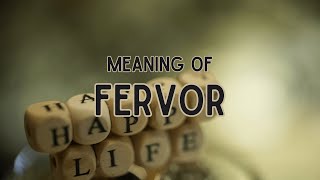 What is the meaning of Fervor [upl. by Amero]