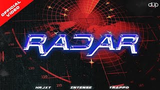 Radar Official Video  HRJXT  Intense  Trappo [upl. by Niuqauj424]