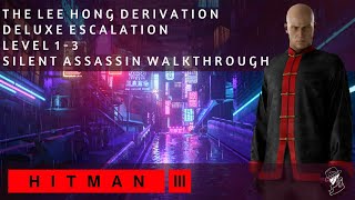 HITMAN 3  The Lee Hong Derivation  Deluxe Escalation  Level 13  Silent Assassin  Walkthrough [upl. by Aidni]