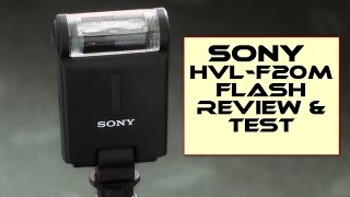 Sony HVLF20M Flash  Review and Test [upl. by Lemar]