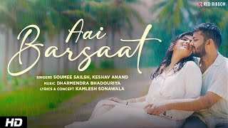 quot Aai Barsaat quot Full Music Video HD  Soumee Sailsh Keshav Anand  Romantic Songs [upl. by Nigam]