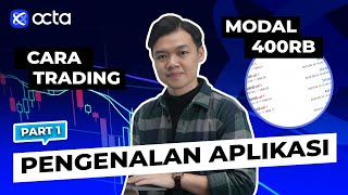 PART 1 TUTORIAL TRADING DI APLIKASI OCTAFX  PENGENALAN APLIKASI TRADING amp CARA TRADING [upl. by Mavilia]