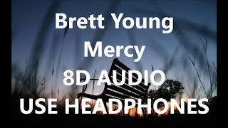 Brett Young  Mercy 8D AUDIO [upl. by Hamlet]