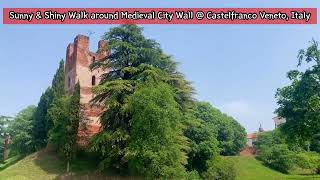 Sunny amp Shiny Walk around Medieval City Wall  Castelfranco Veneto Italy [upl. by Joyan446]