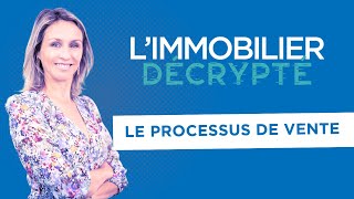 Limmobilier décrypté  Le processus de vente [upl. by Yreffej]