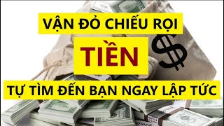 Vận Đỏ Chiếu Rọi Tiền Tự Tìm Đến Bạn Ngay Lập Tức  Sức Mạnh Tiềm Thức [upl. by Kowalski]