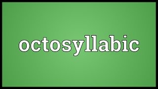 Octosyllabic Meaning [upl. by Anatola]