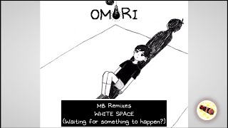 Omori  WHITE SPACE Remix MB [upl. by Jacenta]