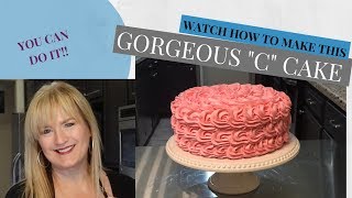 How to make a quotCquot Cake l The NEW quotRosettequot cake l tutorial [upl. by Elsa619]