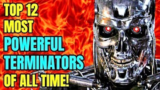 Top 12 Most Powerful Terminator Models Of All Time [upl. by Vaientina887]