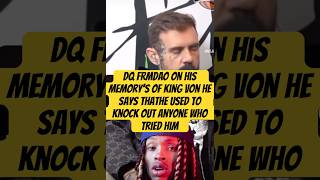 DQ FrmDaO on his memorys of king Von he says that He used to knock Out anyone who tried him kingvon [upl. by Thielen349]