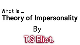 TS Eliot as a Critic  Modernist Critic criticism theoryofimpersonality deprsonalization eliot [upl. by Thacher984]