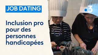 Un job dating en cuisine avec des demandeurs demploi en situation de handicap [upl. by Pare709]