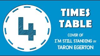 4 Times Table Song Cover of I’m Still Standing by Taron Egerton [upl. by Htide]