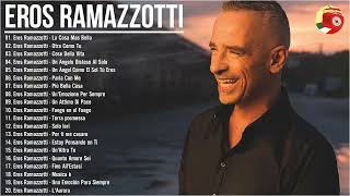 Eros Ramazzotti Grandes éxitos  The Best of Eros Ramazzotti Full Album  Eros Ramazzotti Best Songs [upl. by Kaylyn251]