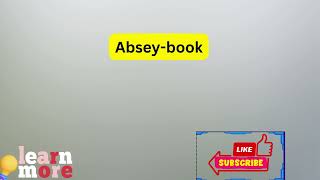 How to Pronounce Abseybook [upl. by Elocel]