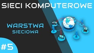 Sieci komputerowe odc 5  Warstwa sieciowa  wprowadzenie do rutingu [upl. by Anzovin168]