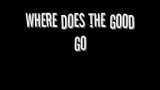 Where does the good go  Tegan and Sara lyrics [upl. by Norvin]