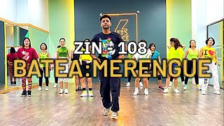 ZIN108  BATEA  MERENGUE  ZUMBA  DANCE FITNESS [upl. by Robina]