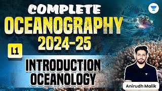 Complete Oceanography  L1  Introduction of Oceanology  UPSC 202425  Anirudh Malik [upl. by Lonni]