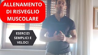 Allenamento di Risveglio Muscolare Esercizi Semplici e veloci per Iniziare la Giornata [upl. by Leslee765]