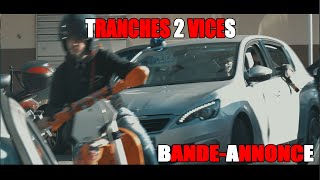 TRANCHES 2 VICES Bande Annonce PARTIE 1 [upl. by Woody]