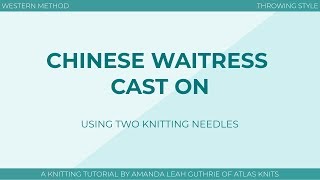 Chinese Waitress Cast On  Knitting  RightHanded [upl. by Wales251]