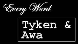 eVeRy WoRd  Tyken amp Awa [upl. by Brandea387]