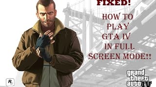 How To Play GTA IV In Full Screen Mode [upl. by Llenrub]