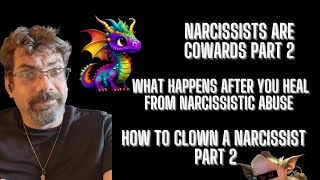 Narcissists are cowards P2 What happens after you heal How to clown a narcissist P2 [upl. by Imiaj58]