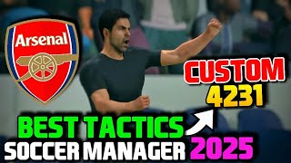 SM25 BEST TACTICS ARSENAL 4231 CUSTOM SM25 TACTICS FOR MORE WINS SOCCER MANAGER 2025 BEST TACTICS [upl. by Patrice]