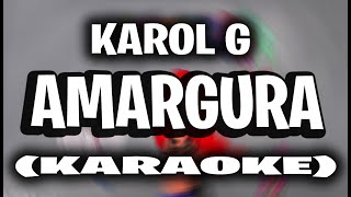 KAROL G  Amargura KARAOKE  INSTRUMENTAL [upl. by Nomra990]