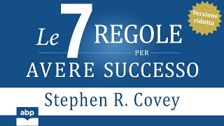 Le 7 regole per avere successo Versione ridotta Stephen Covey Audiolibro [upl. by Goran510]