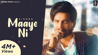 Maaye Ni Official Song SINGGA  Latest Punjabi Songs 2020 [upl. by Xila]