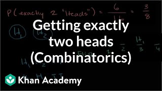 Getting exactly two heads combinatorics  Probability and Statistics  Khan Academy [upl. by Yak498]