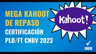 MEGA Kahoot de repaso para el examen de Certificación PLDFT ante la CNBV del 1 de julio 2023 [upl. by Nonez24]