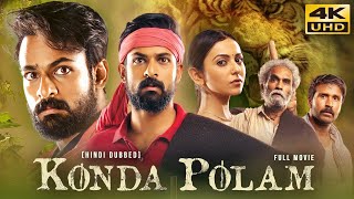 Konda Polam 2021 Hindi Dubbed Full Movie  Starring Vaisshnav Tej Rakul Preet [upl. by Dripps20]