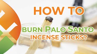 How to burn PALO SANTO Incense Sticks  Bursera Graveolens [upl. by Acirderf306]