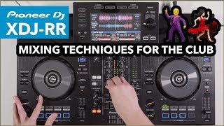 Mixing Techniques For A Club Set  DJ Mix On Pioneer XDJ RR [upl. by Aduhey623]