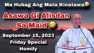 Fr Ciano  😅Asawa Gi Alisdan Sa Maid 😂 Hubag Ang Mata Kinatawa 🤣 09152023 [upl. by Juanita909]