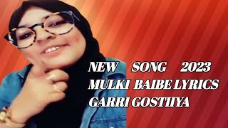 MULKI BABY NEW SONG GARRI GOSTIYA LYRICS 2023 BEKACHA [upl. by Eylk730]