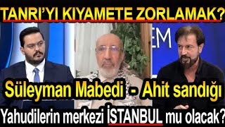 TANRIYI KIYAMETE ZORLAMAK YAHUDİLERİN MERKEZİ İSTANBUL MU OLACAK [upl. by Lock]