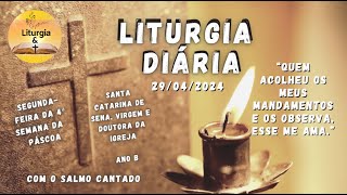 29042024 – Liturgia Diária – “Quem acolheu os meus mandamentos e os observa esse me ama” [upl. by Airamana]