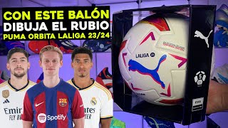 Este es EL BALÓN de LALIGA  PUMA ORBITA OFFICIAL MATCH BALL FIFA QUALITY PRO 2324 [upl. by Abrahams]